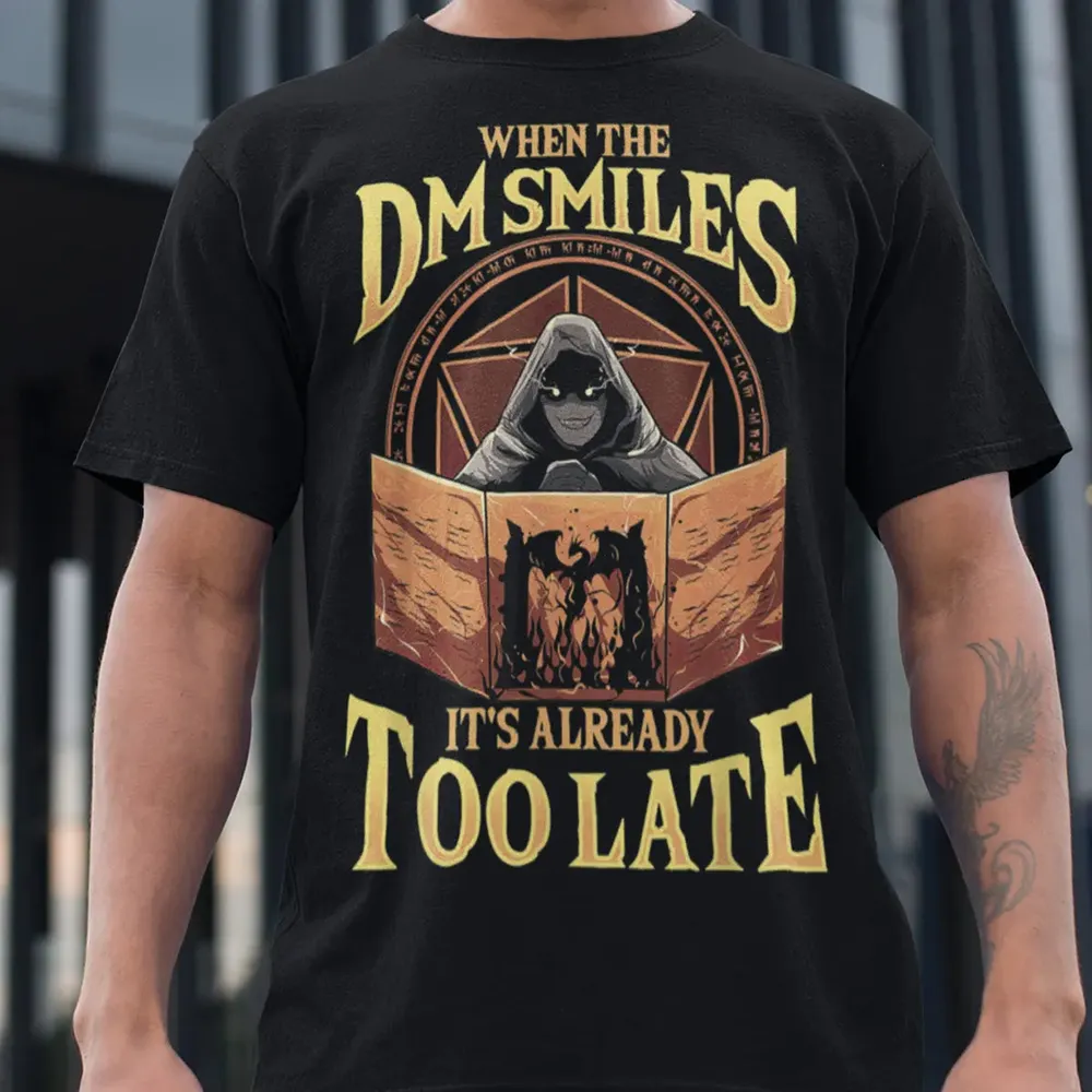 When The Dm Smiles Its Already Too Late T-Shirt - 3