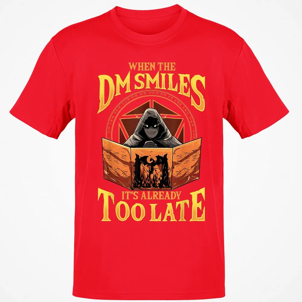 When The Dm Smiles Its Already Too Late T-Shirt - Red - 10