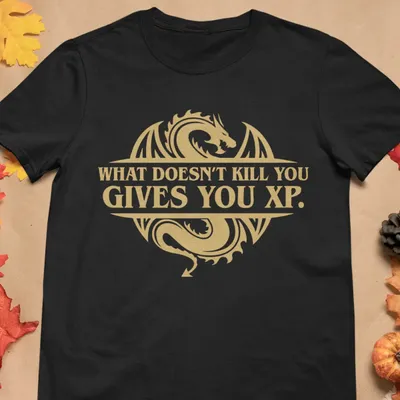 What Doesn't Kill You Gives You XP T-Shirt