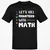 Let's Kill Monsters With Math T-Shirt - Black - 1