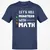 Let's Kill Monsters With Math T-Shirt - Navy - 7