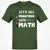 Let's Kill Monsters With Math T-Shirt - Military Green - 6