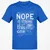 The NOPE is Strong with This One T-Shirt - Royal - 11