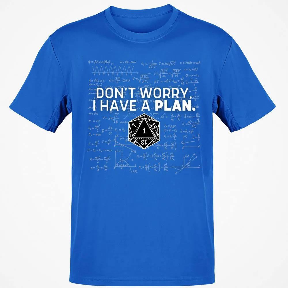 Don't Worry I Have A Plan T-Shirt - Royal - 11