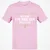 Because I'm the Master That's Why T-Shirt - Light Pink - 5