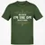 Because I'm the Master That's Why T-Shirt - Military Green - 6