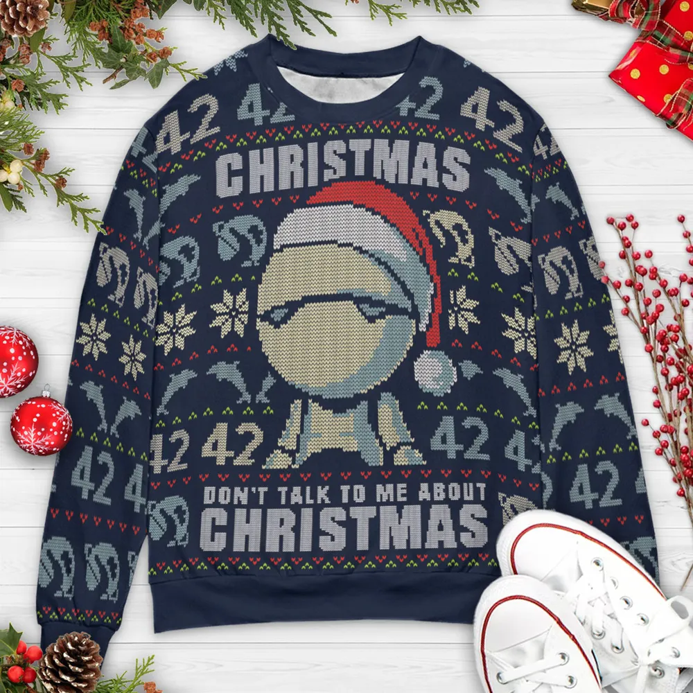 42 Marvin Don't Talk To Me  The Hitchhiker's Guide to the GalaxyUgly Christmas Sweatshirt - 3