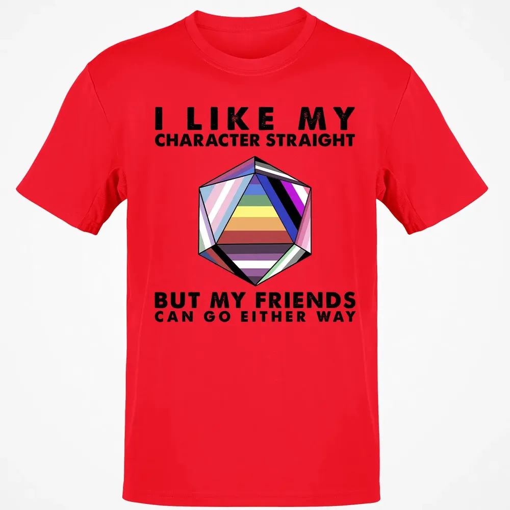 My Character Straight But Friends Can Go Either Way Classic Unisex T-Shirt - 11