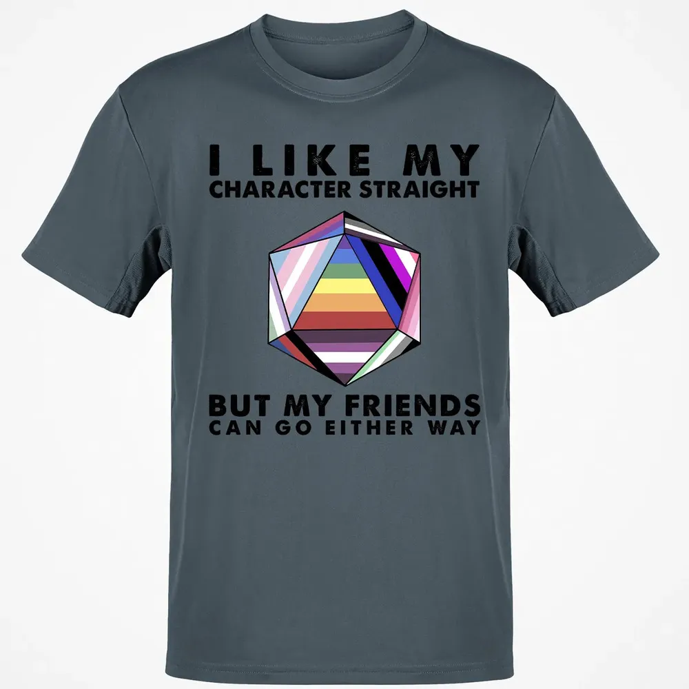 My Character Straight But Friends Can Go Either Way Classic Unisex T-Shirt - 4
