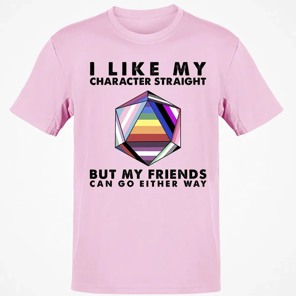 My Character Straight But Friends Can Go Either Way Classic Unisex T-Shirt - 6
