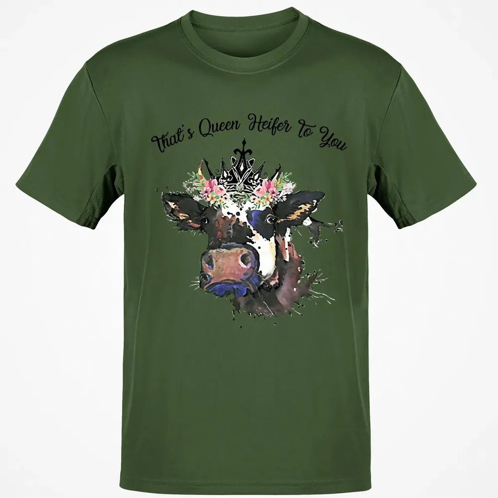 That's Queen Heifer To You Classic Unisex T-Shirt - 7