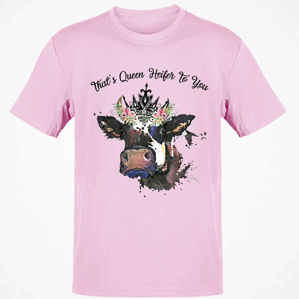 That's Queen Heifer To You Classic Unisex T-Shirt - 6