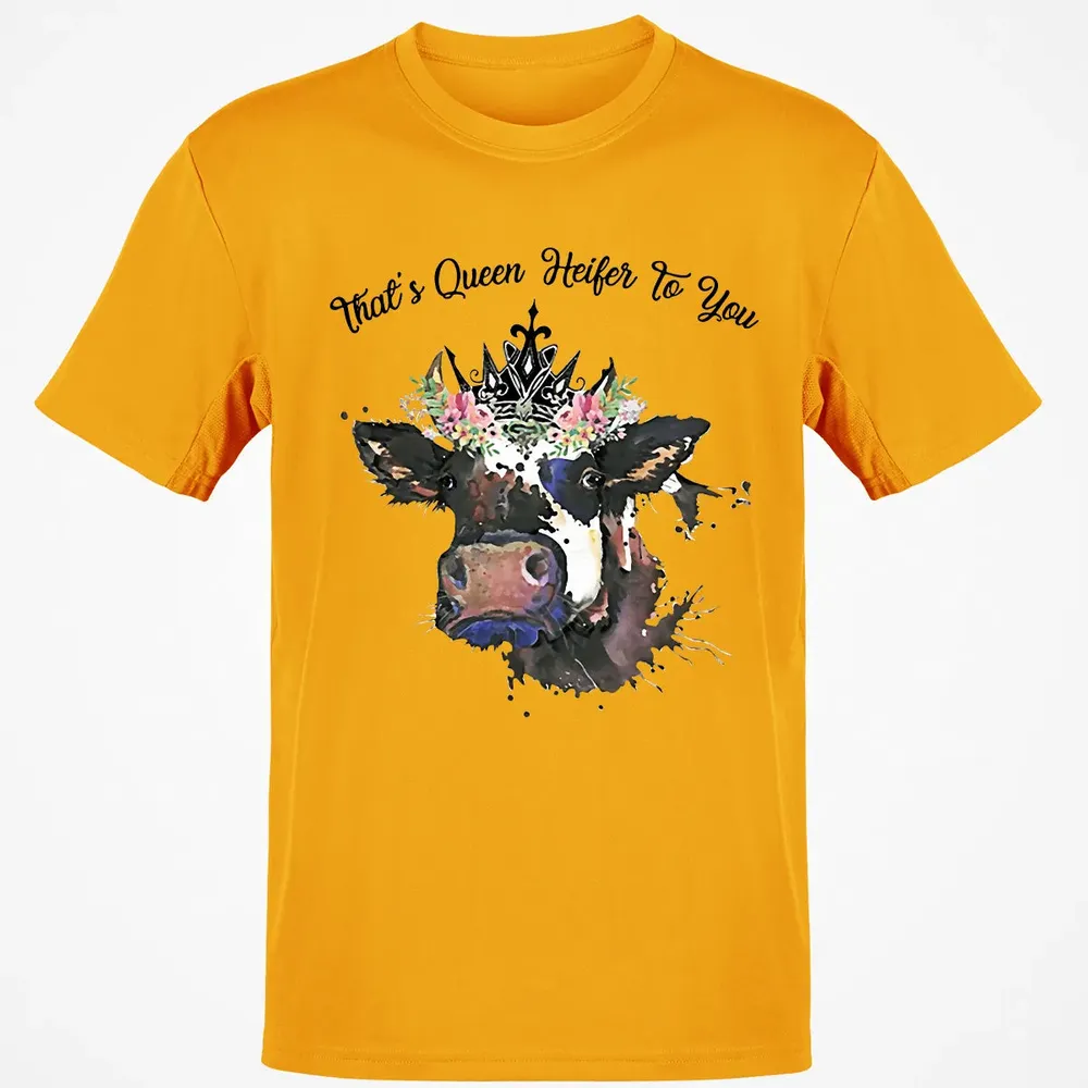 That's Queen Heifer To You Classic Unisex T-Shirt - 5