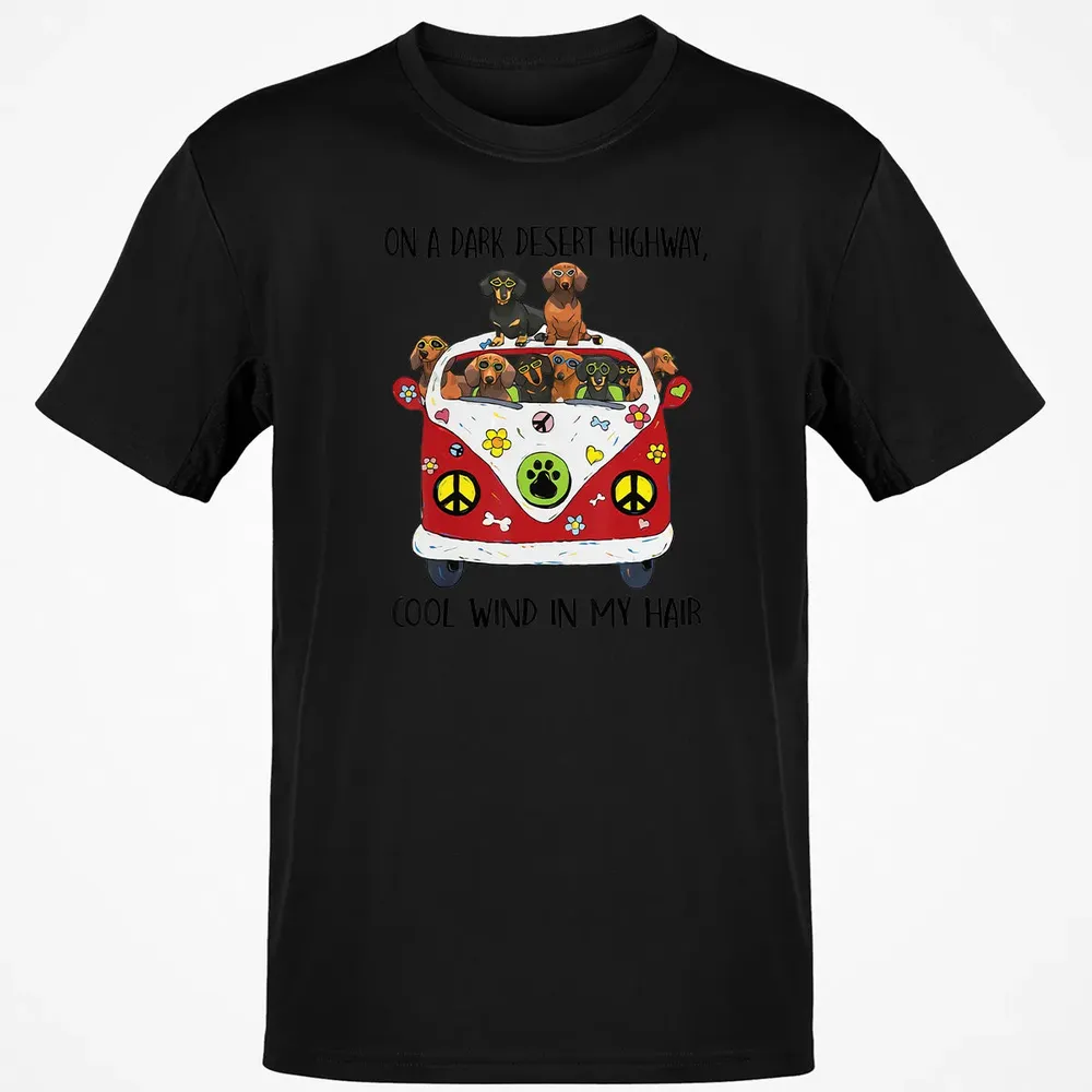 On A Dark Desert Highway Cool Wind in My Hair Dachshund Classic Unisex T-Shirt - 2