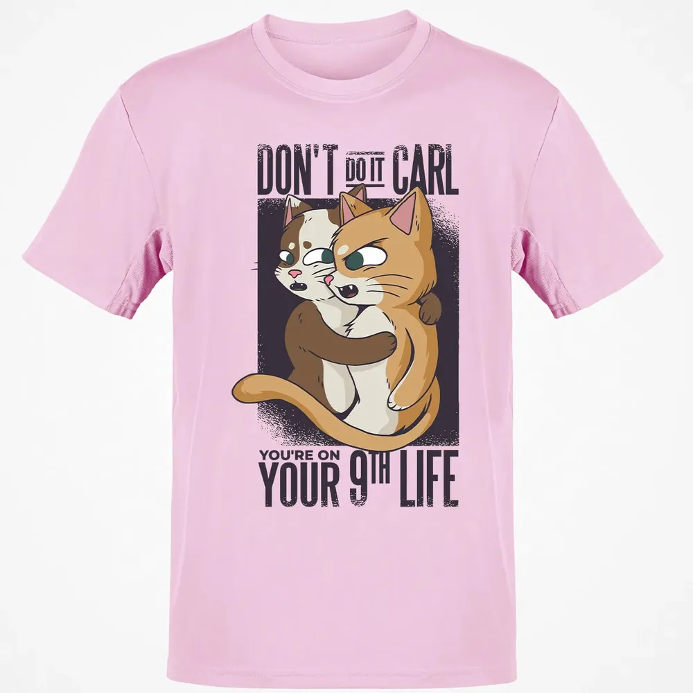 You're On Your 9th Life Classic Unisex T-Shirt - 6