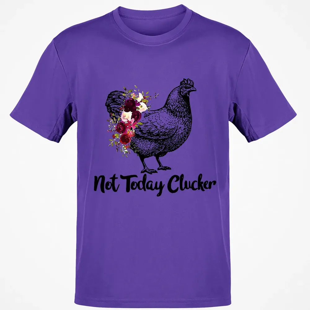 Not Today Clucker Classic Unisex T-Shirt - 10