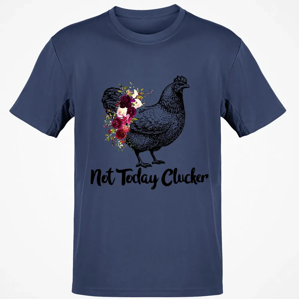 Not Today Clucker Classic Unisex T-Shirt - 8