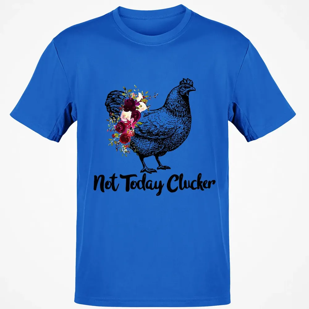 Not Today Clucker Classic Unisex T-Shirt - 12
