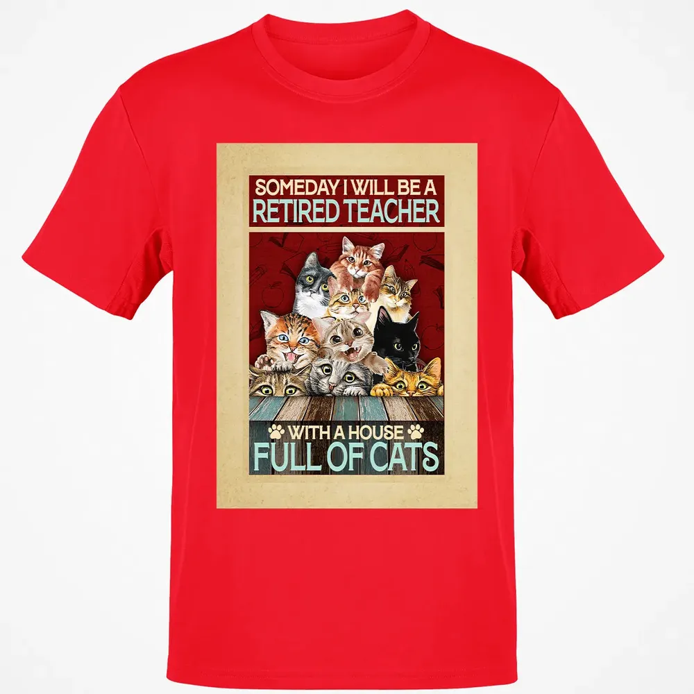 Someday I Will Be A Retired Teacher With A House Full Of Cats Classic Unisex T-Shirt - 11