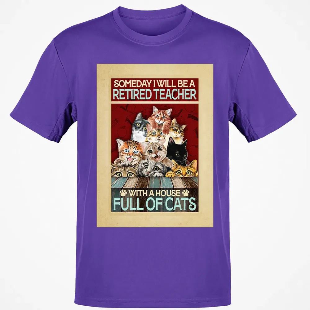 Someday I Will Be A Retired Teacher With A House Full Of Cats Classic Unisex T-Shirt - 10