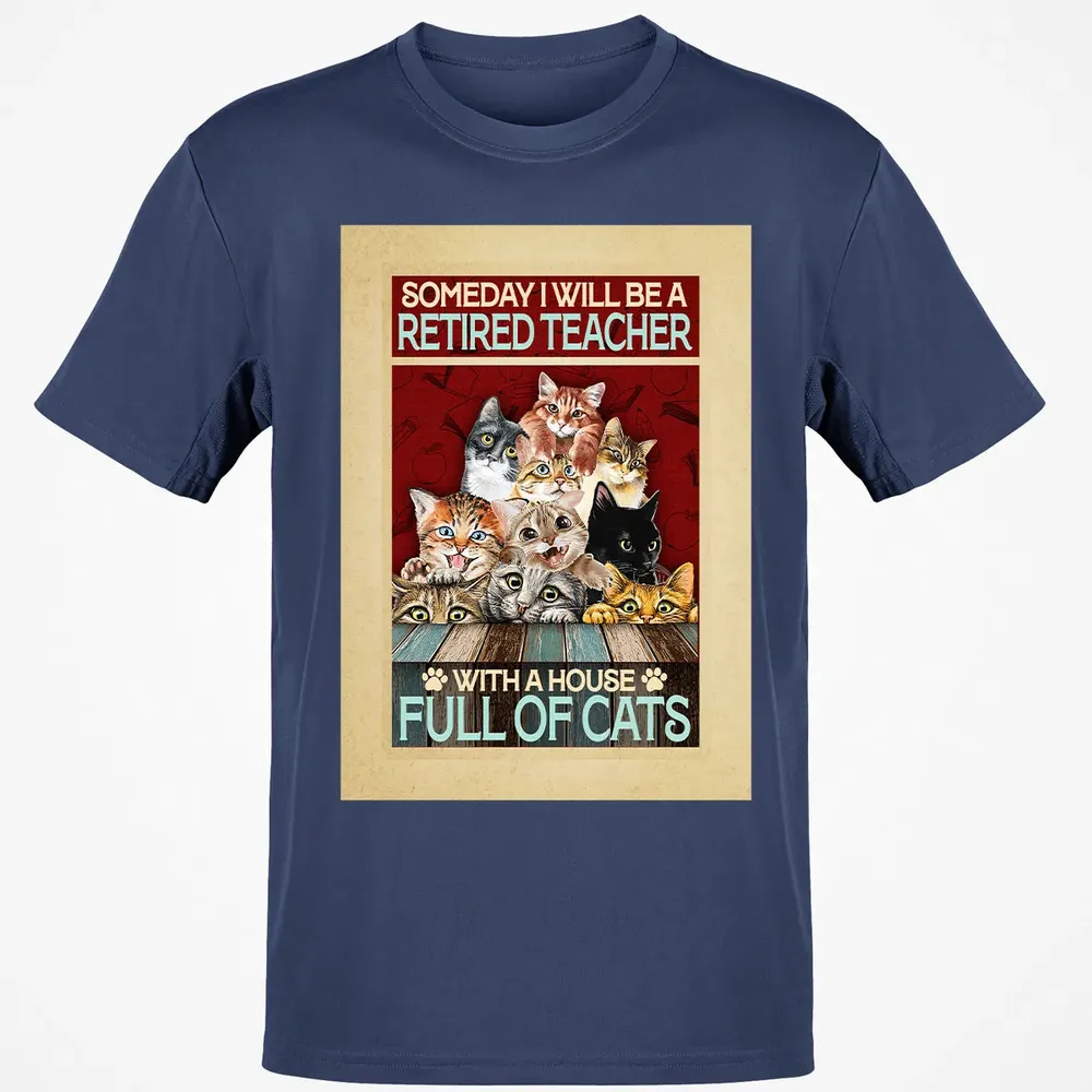 Someday I Will Be A Retired Teacher With A House Full Of Cats Classic Unisex T-Shirt - 8