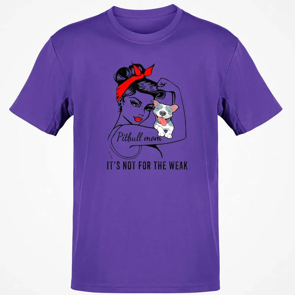 Womens It's Not For The Weak Pitbull Pittie Dog Mom Lover Classic Unisex T-Shirt - 10