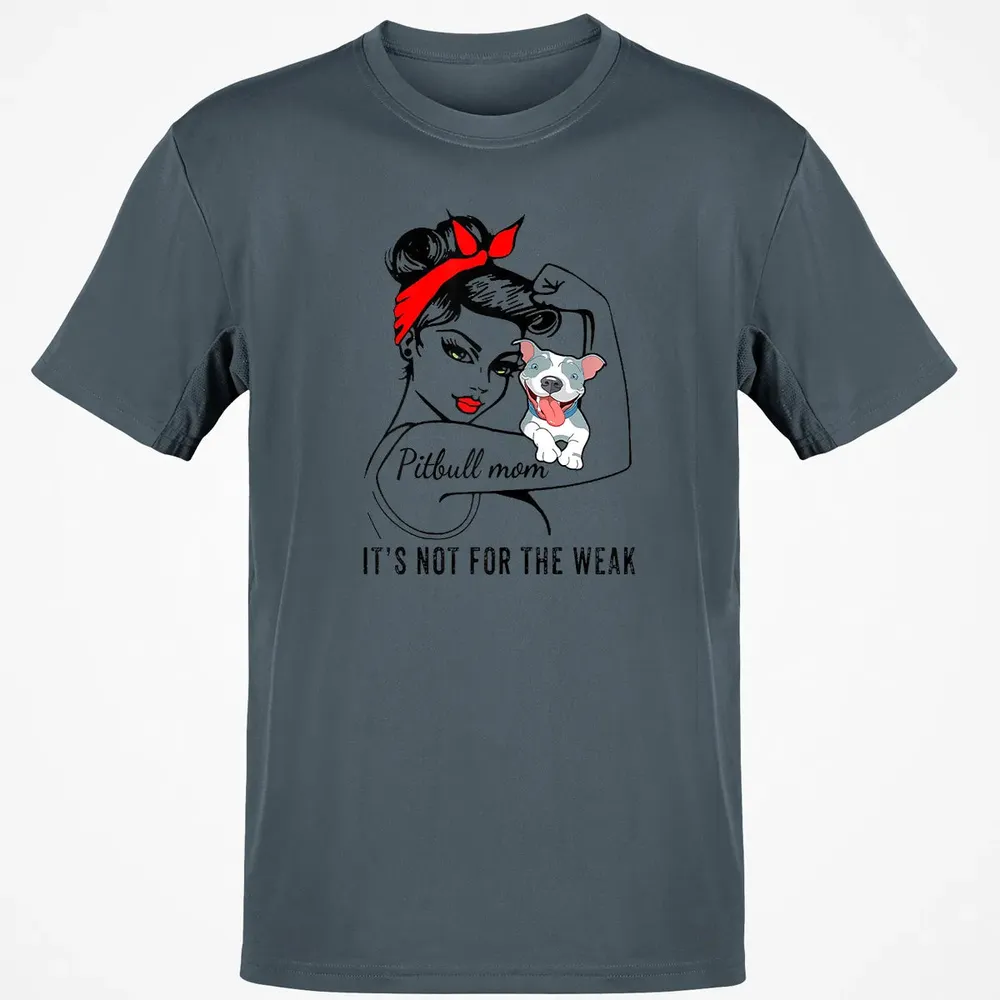 Womens It's Not For The Weak Pitbull Pittie Dog Mom Lover Classic Unisex T-Shirt - 4