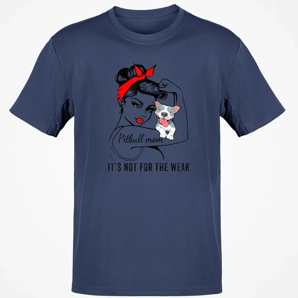 Womens It's Not For The Weak Pitbull Pittie Dog Mom Lover Classic Unisex T-Shirt - 8