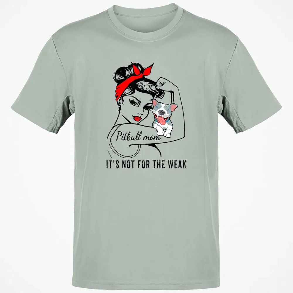 Womens It's Not For The Weak Pitbull Pittie Dog Mom Lover Classic Unisex T-Shirt - 3