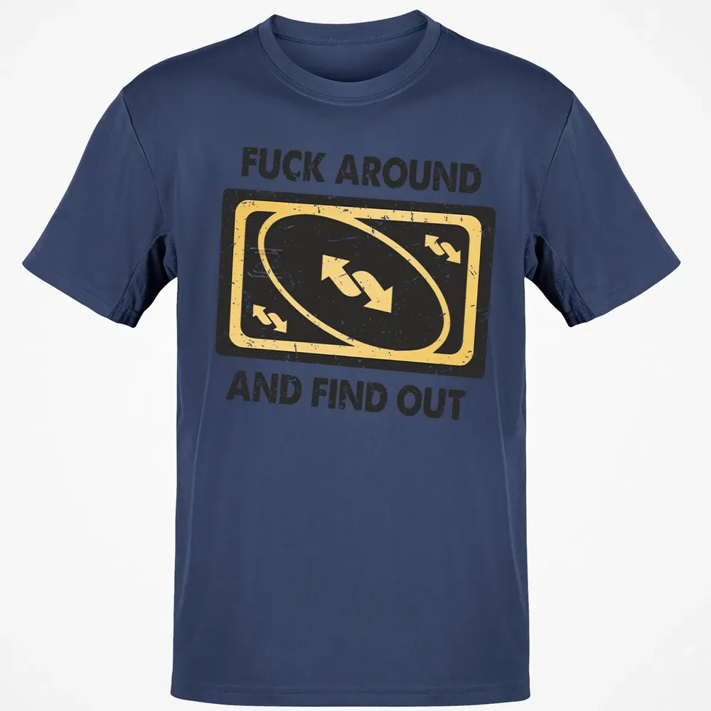 F Around And Find Out Classic Unisex T-Shirt - 8
