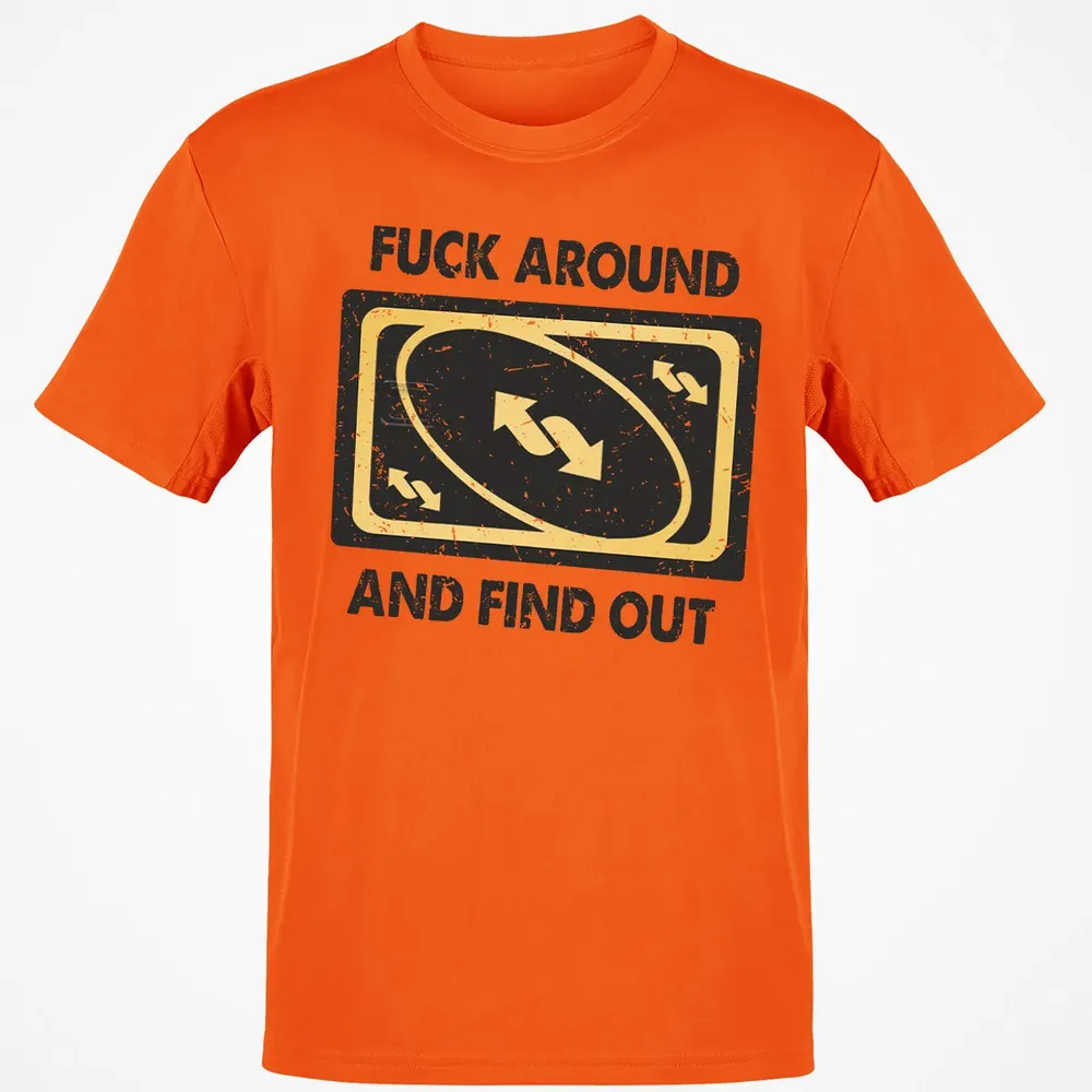 F Around And Find Out Classic Unisex T-Shirt - 9