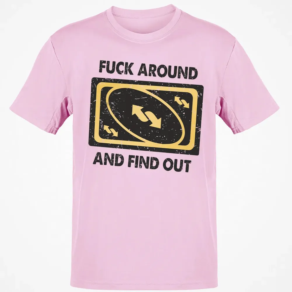 F Around And Find Out Classic Unisex T-Shirt - 6