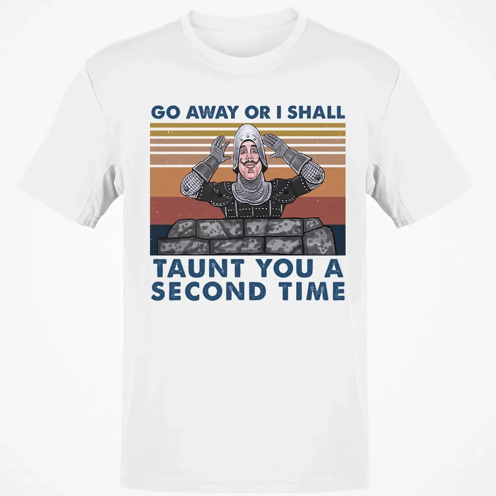 Go Away Or I Shall Taunt You A Second Time Classic Unisex T-Shirt - 13