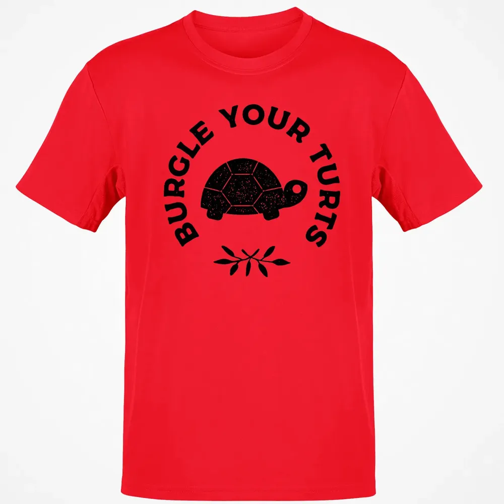 Burgle Your Turts Classic Unisex T-Shirt - 11