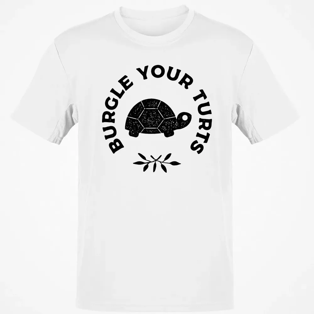 Burgle Your Turts Classic Unisex T-Shirt - 13