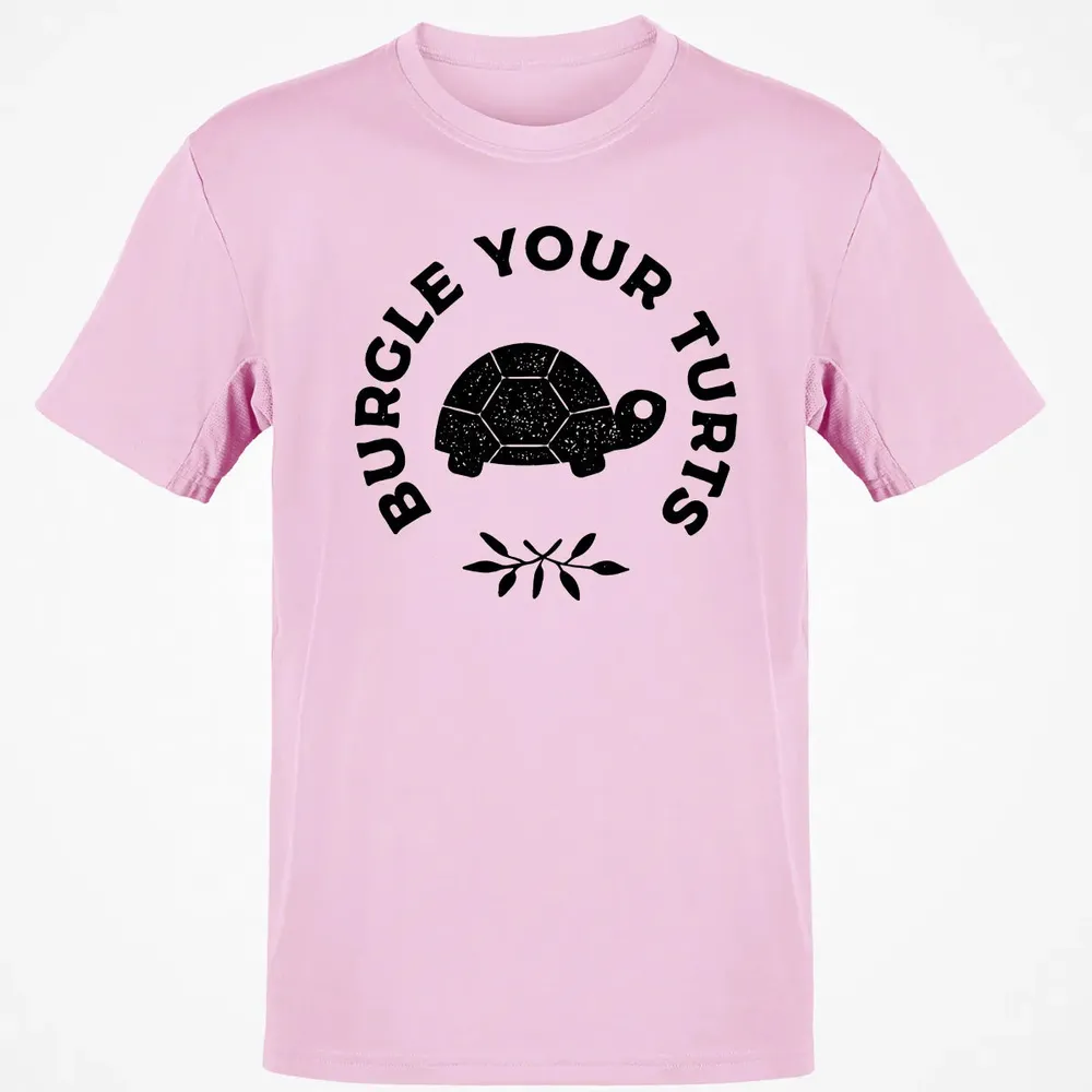 Burgle Your Turts Classic Unisex T-Shirt - 6