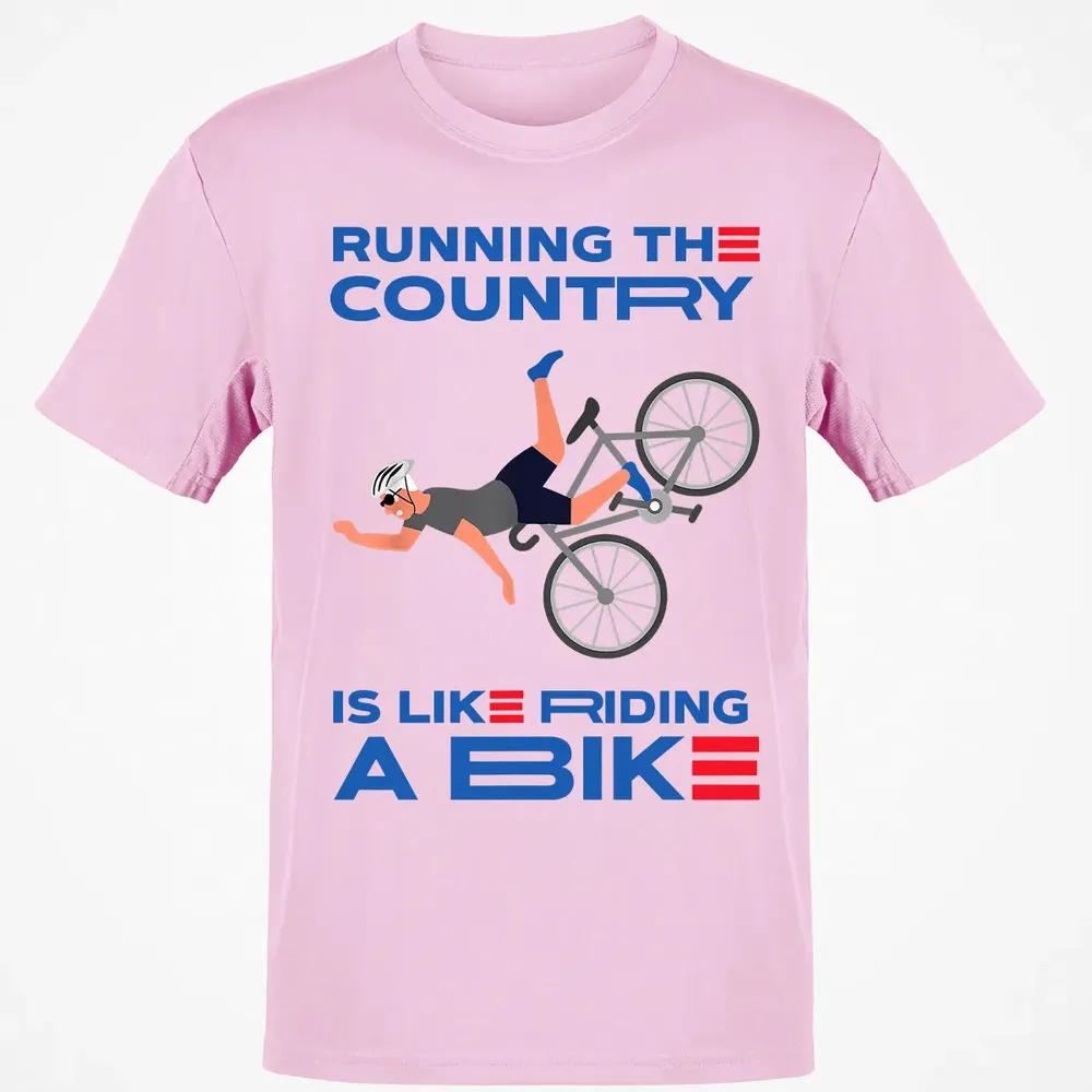 Running The Country Is Like Riding A Bike Classic Unisex T-Shirt - 6
