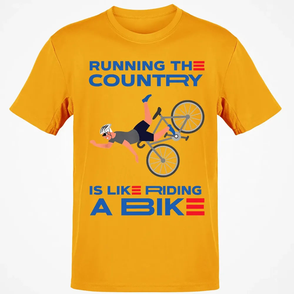 Running The Country Is Like Riding A Bike Classic Unisex T-Shirt - 5