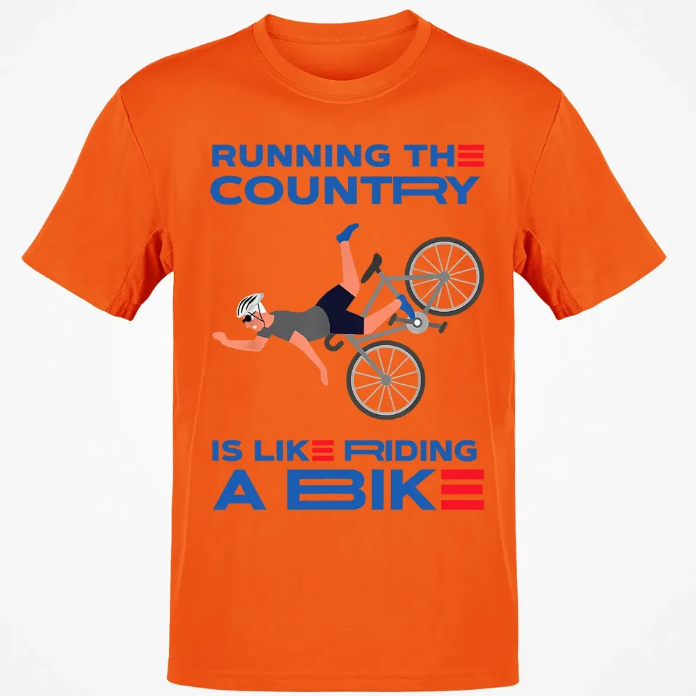 Running The Country Is Like Riding A Bike Classic Unisex T-Shirt - 9
