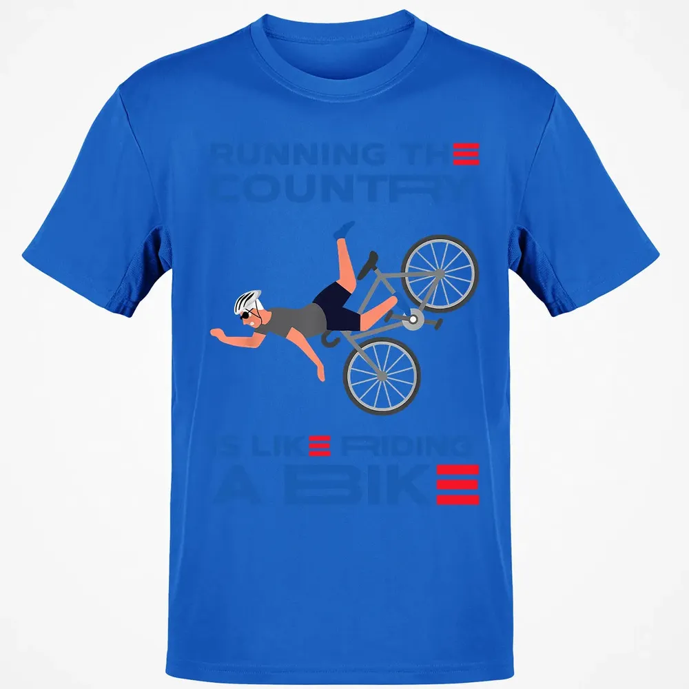 Running The Country Is Like Riding A Bike Classic Unisex T-Shirt - 12