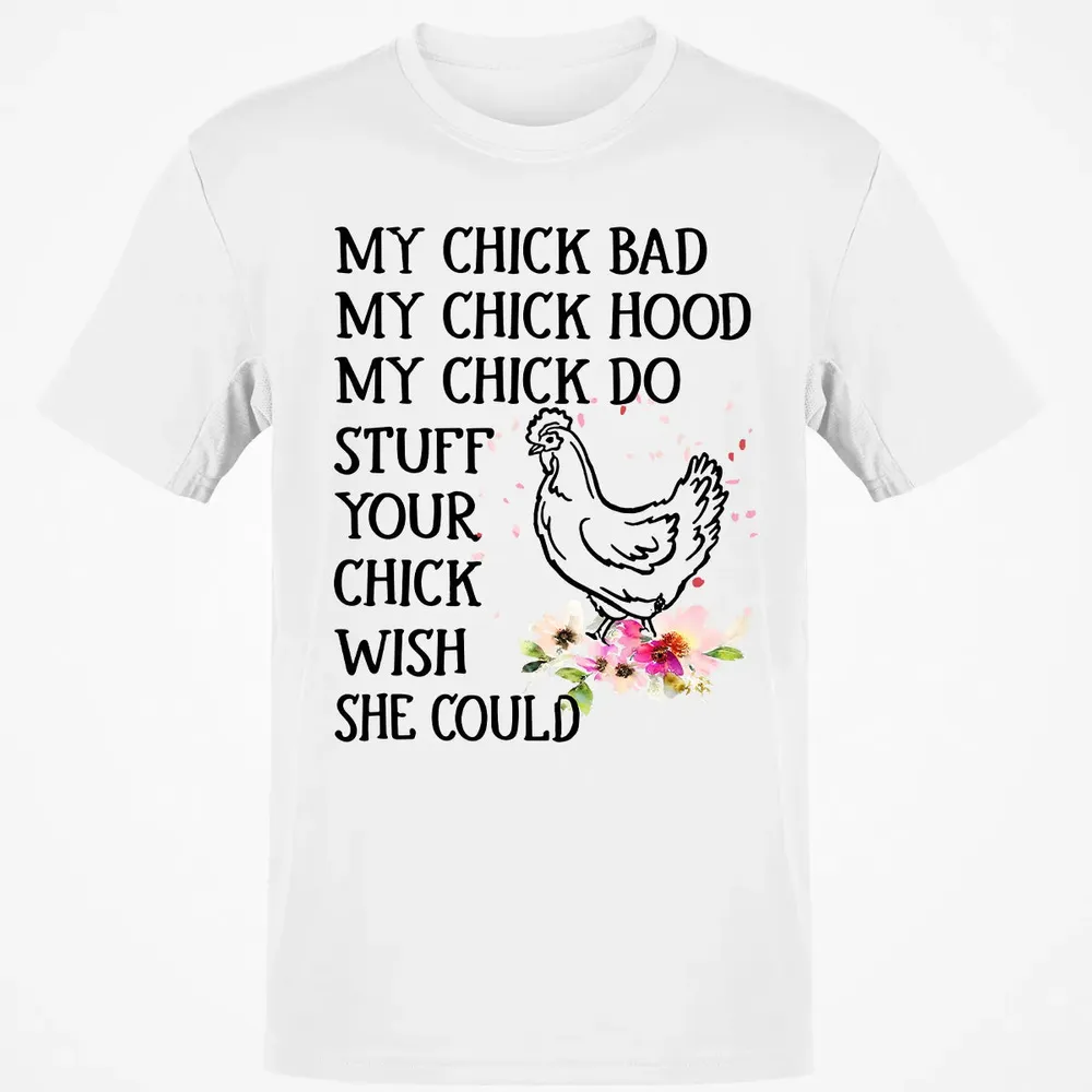 My Chick Classic Unisex T-Shirt - 13