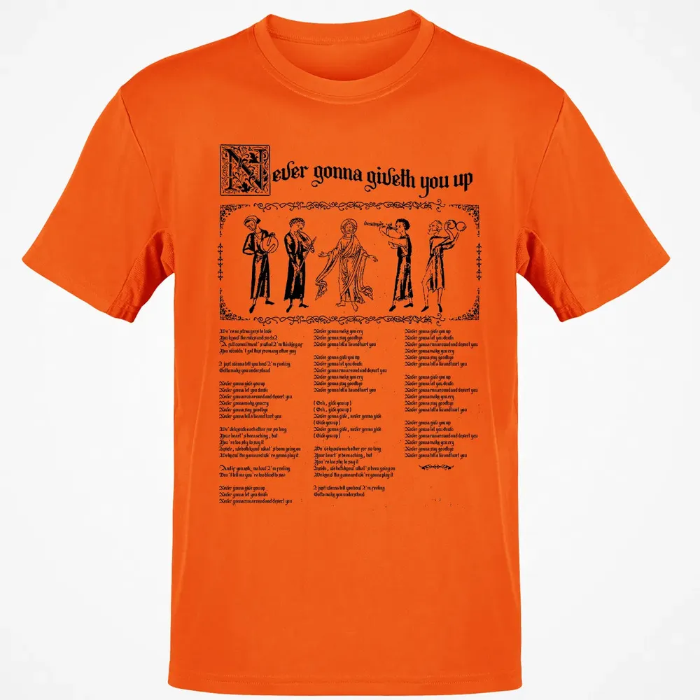 Never Gonna Giveth You Up Classic Unisex T-Shirt - 9