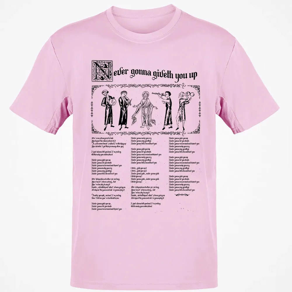 Never Gonna Giveth You Up Classic Unisex T-Shirt - 6