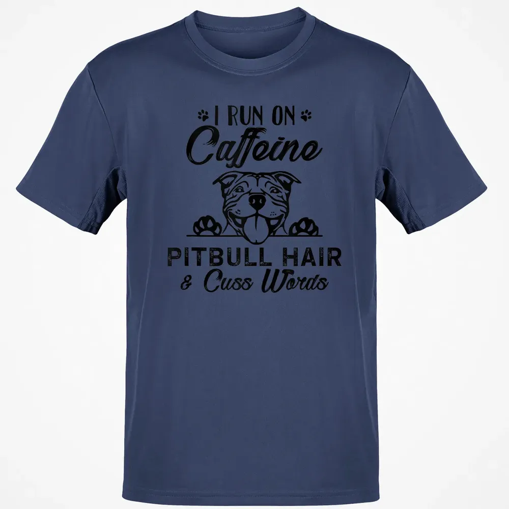 I Run On Caffeine Pitbull Hair And Cuss Words Classic Unisex T-Shirt - 8