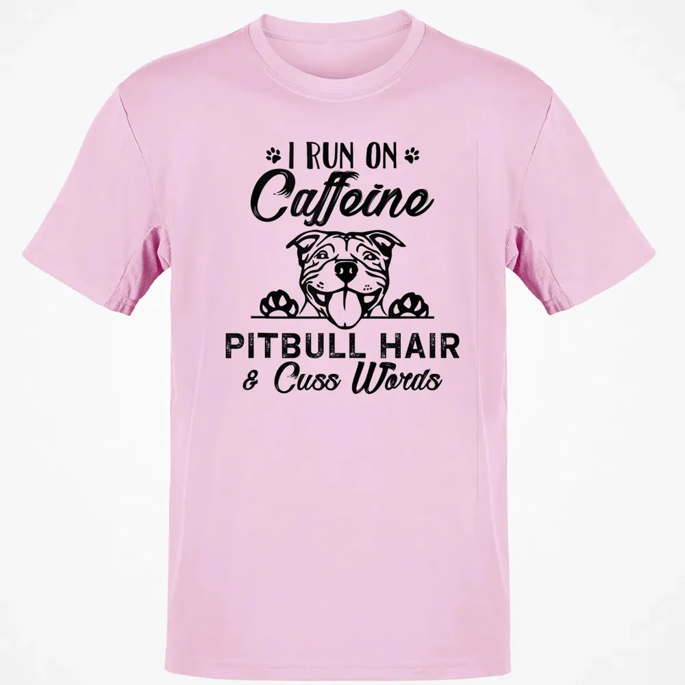 I Run On Caffeine Pitbull Hair And Cuss Words Classic Unisex T-Shirt - 6