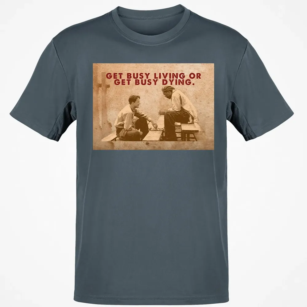 Get busy living or get busy dying Classic Unisex T-Shirt - 4