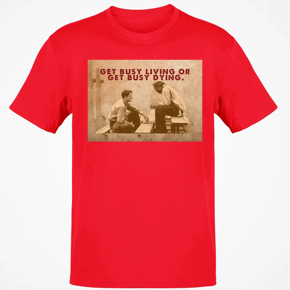 Get busy living or get busy dying Classic Unisex T-Shirt - 11