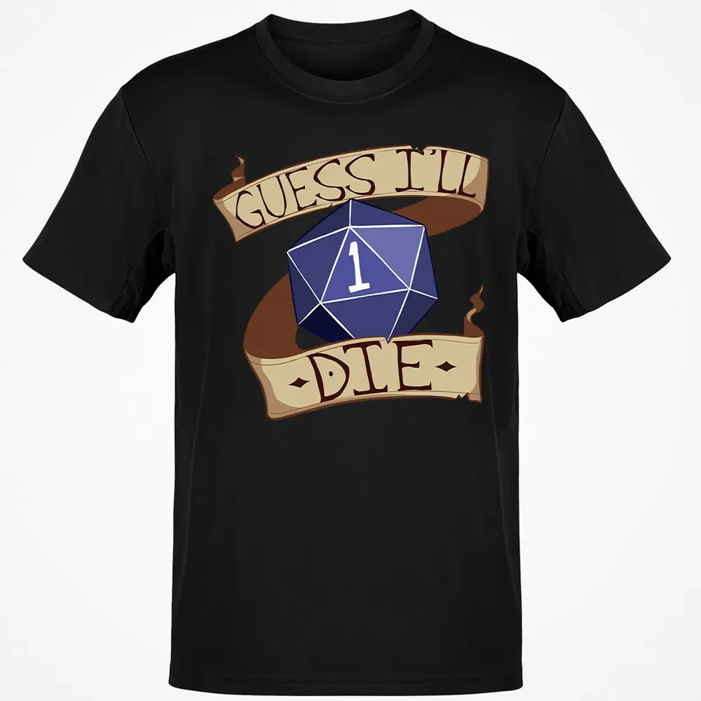 Guess I ll Die Classic Unisex T-Shirt - 2