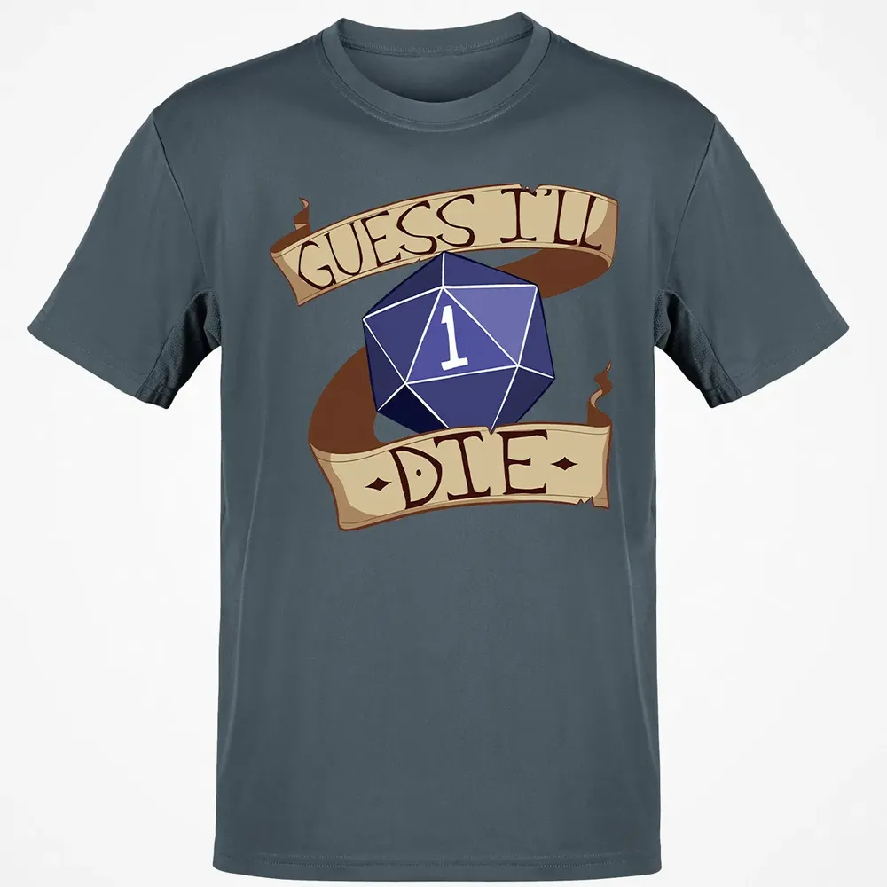 Guess I ll Die Classic Unisex T-Shirt - 4
