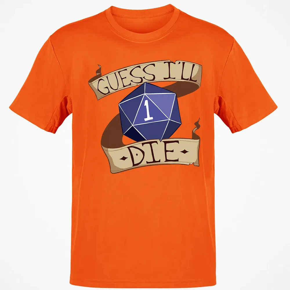 Guess I ll Die Classic Unisex T-Shirt - 9